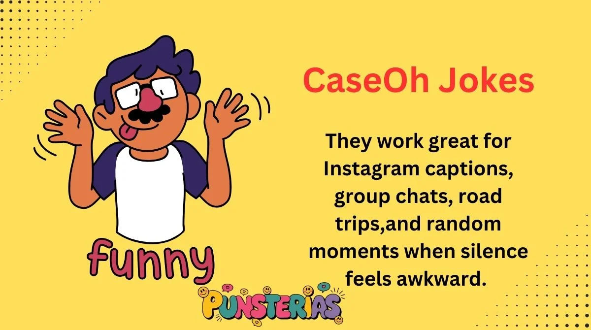 CaseOh Jokes