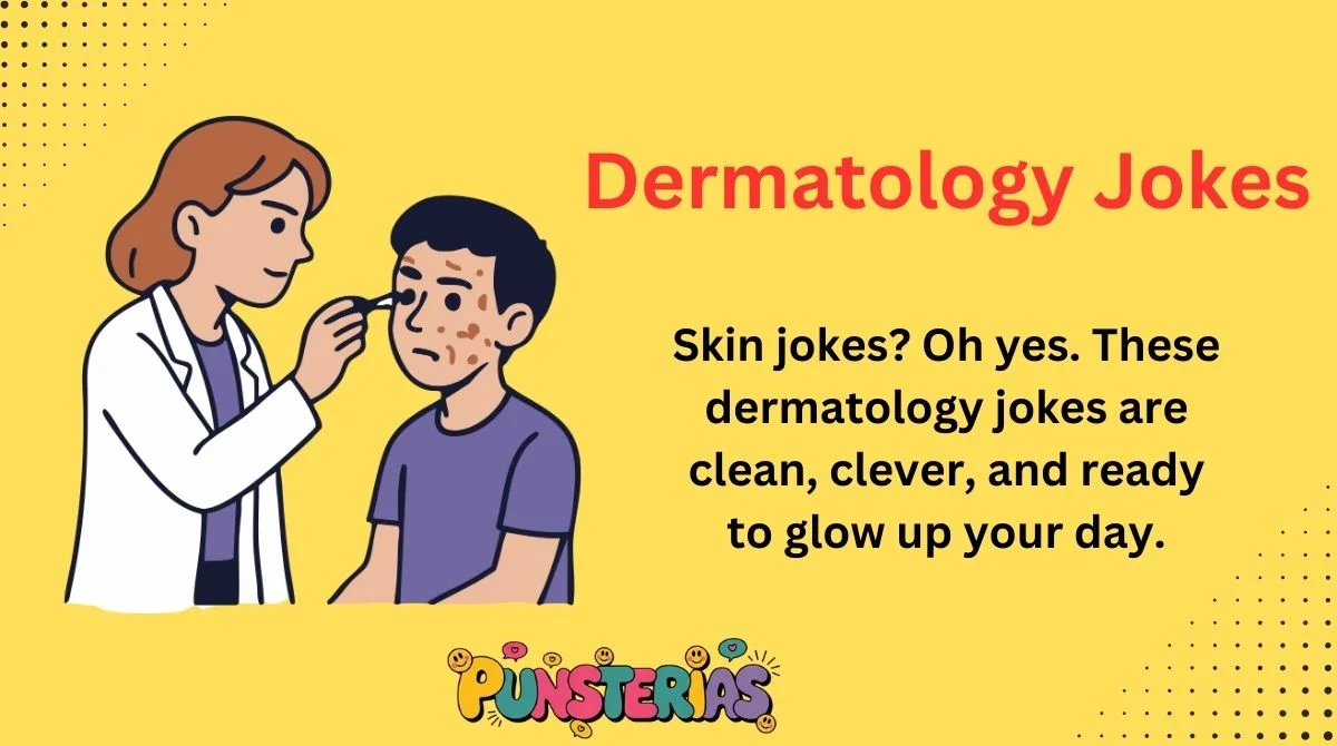 Dermatology Jokes