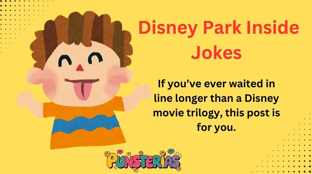 Disney Park Inside Jokes