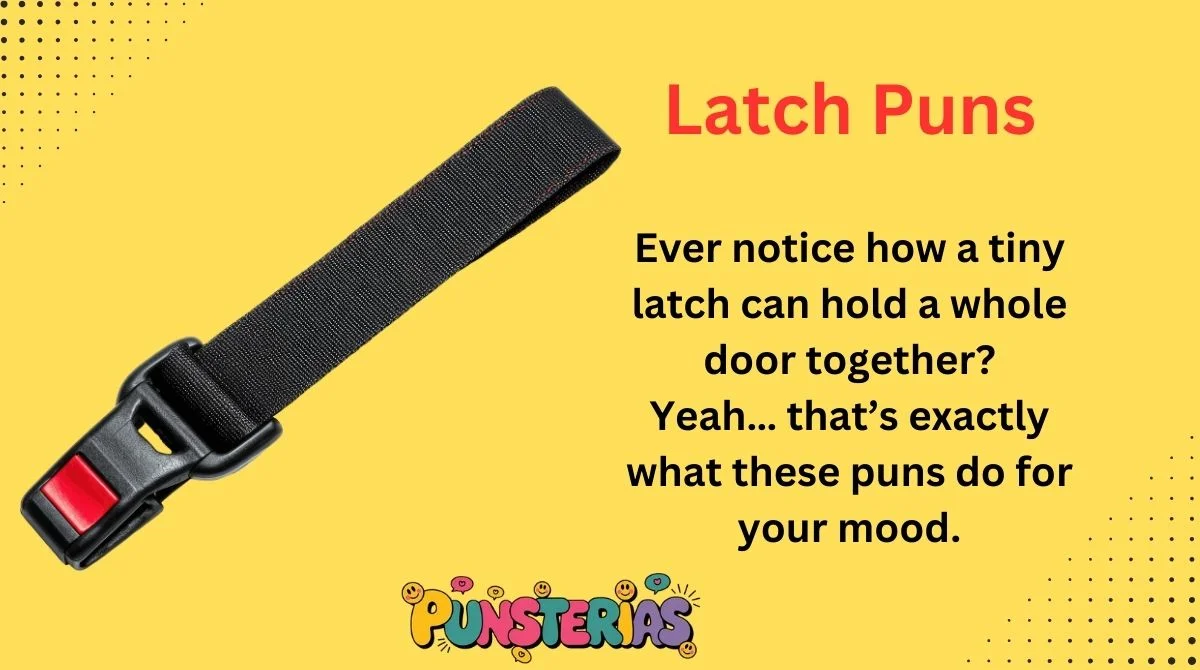 Latch Puns
