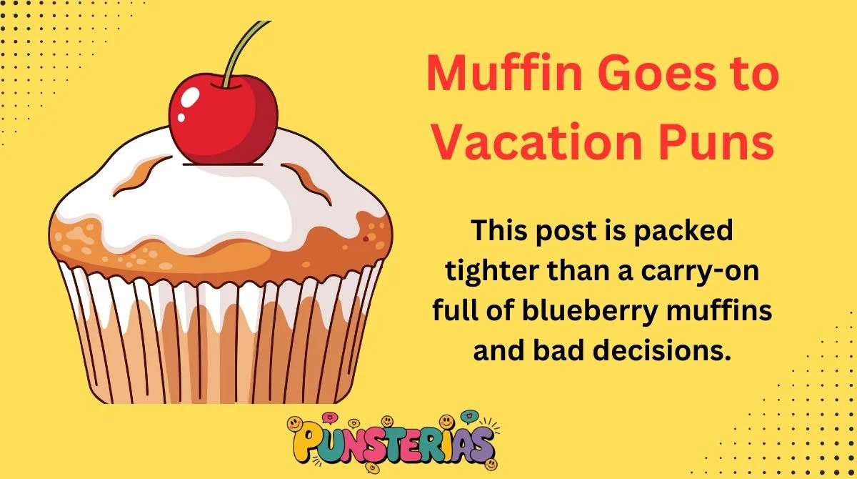 Muffin Goes to Vacation Puns