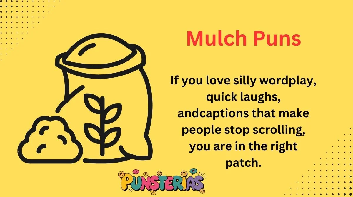 Mulch Puns