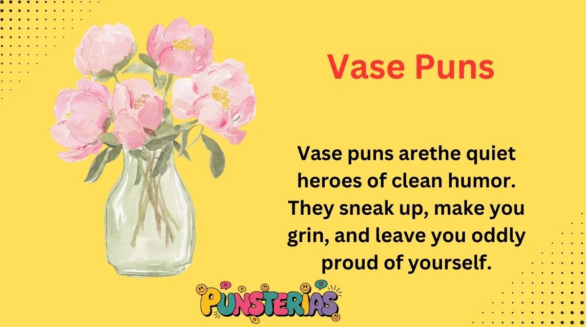 Vase Puns