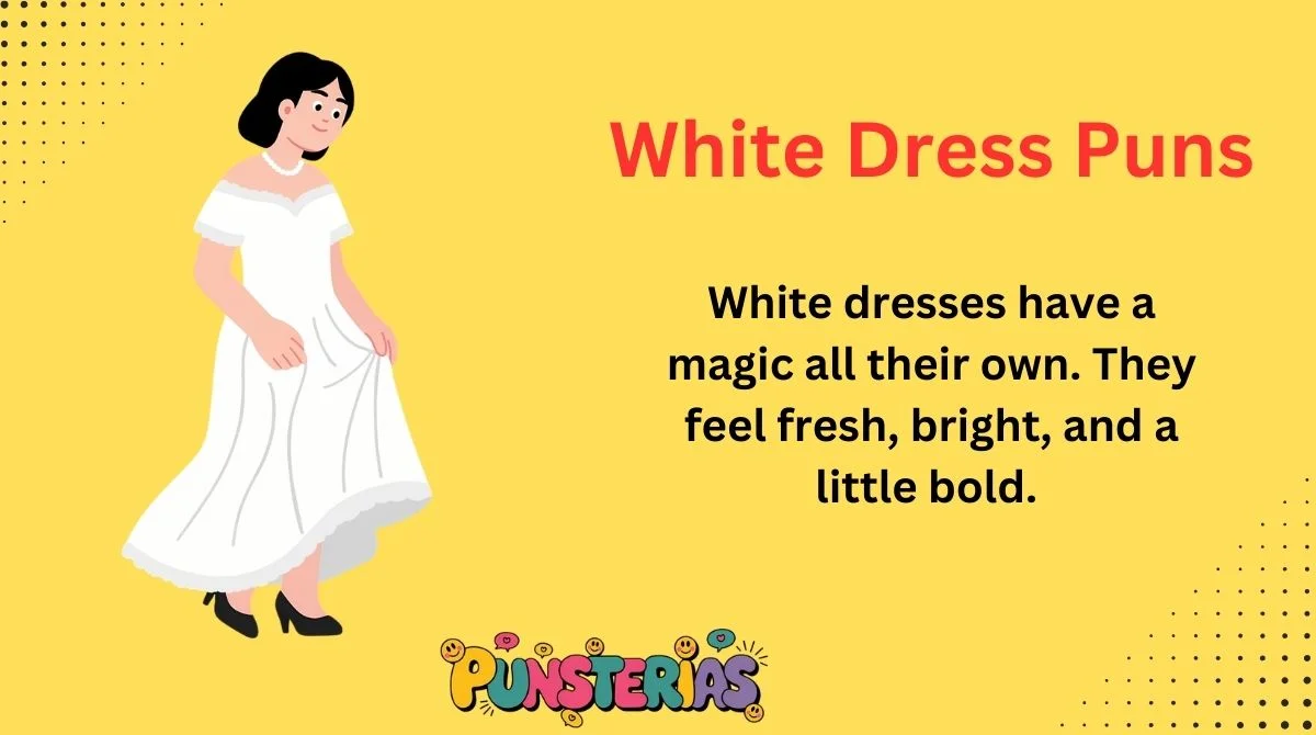 White Dress Puns