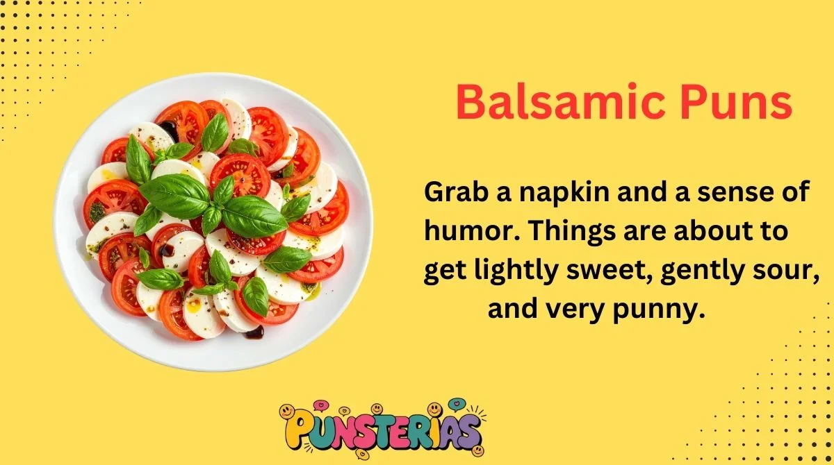 Balsamic Puns