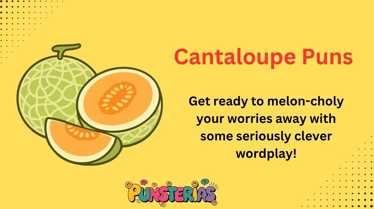 Cantaloupe Puns