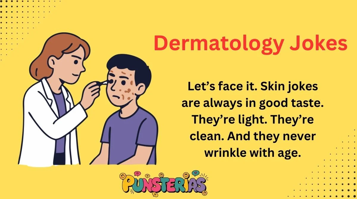 Dermatology Jokes