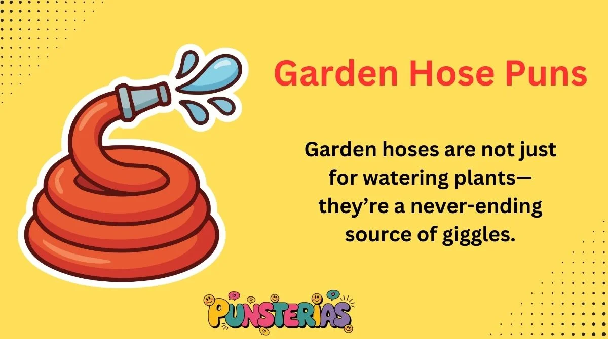 Garden Hose Puns