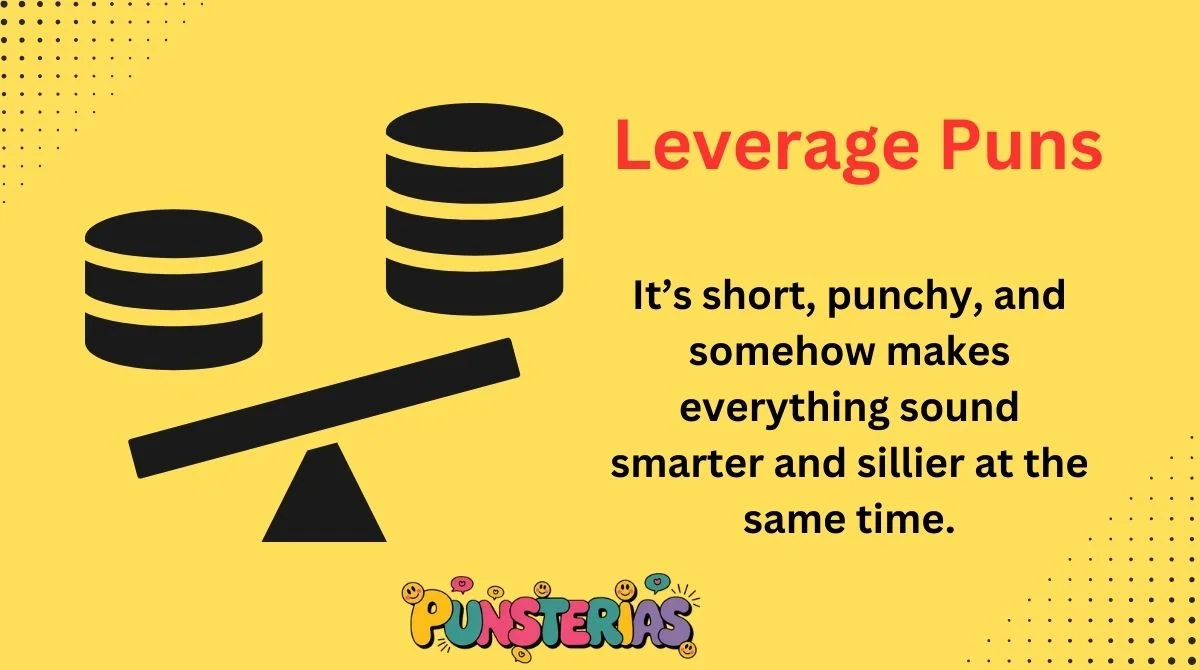 Leverage Puns