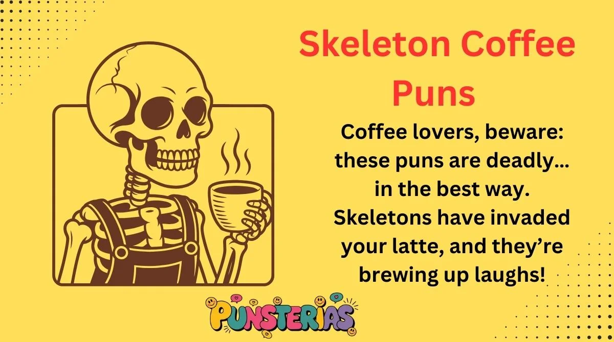 Skeleton Coffee Puns