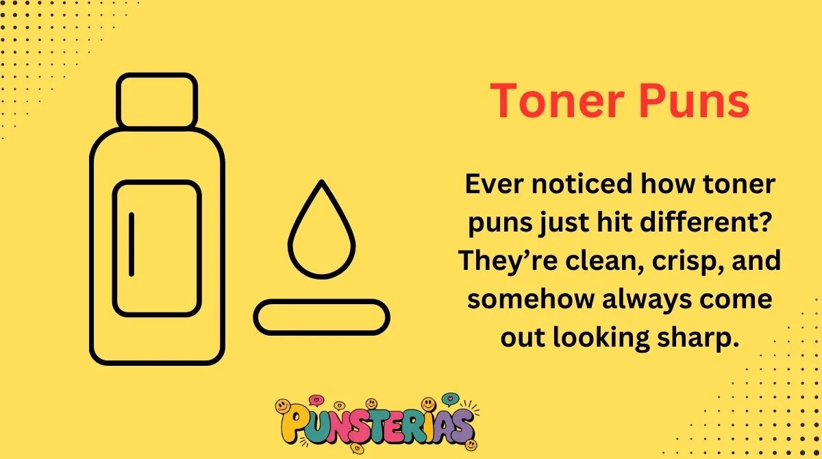 Toner Puns
