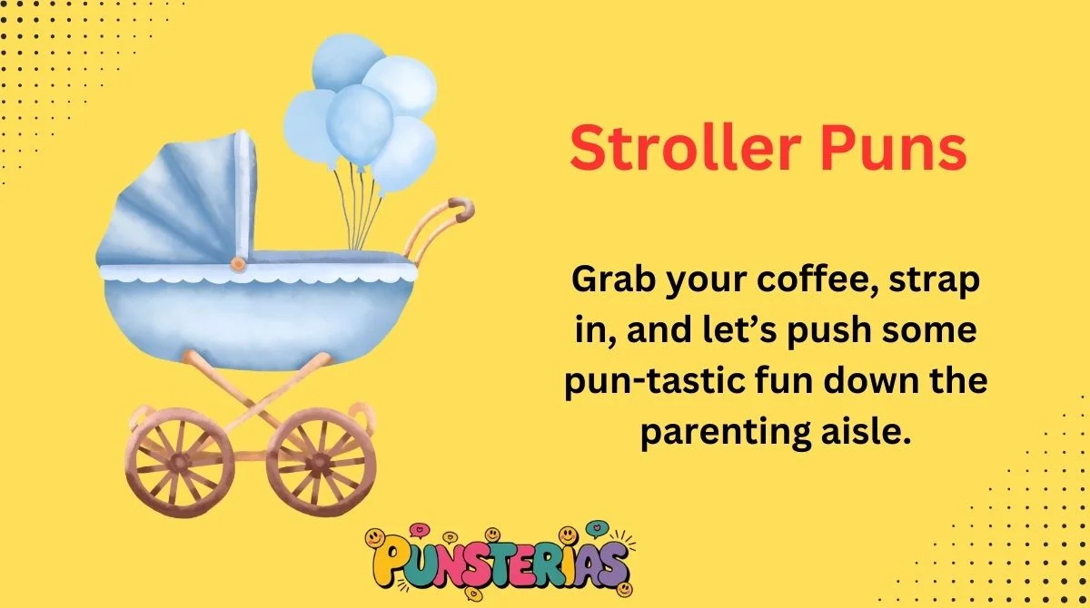Stroller Puns